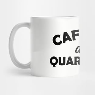 Caffeine and Quarantine Mug